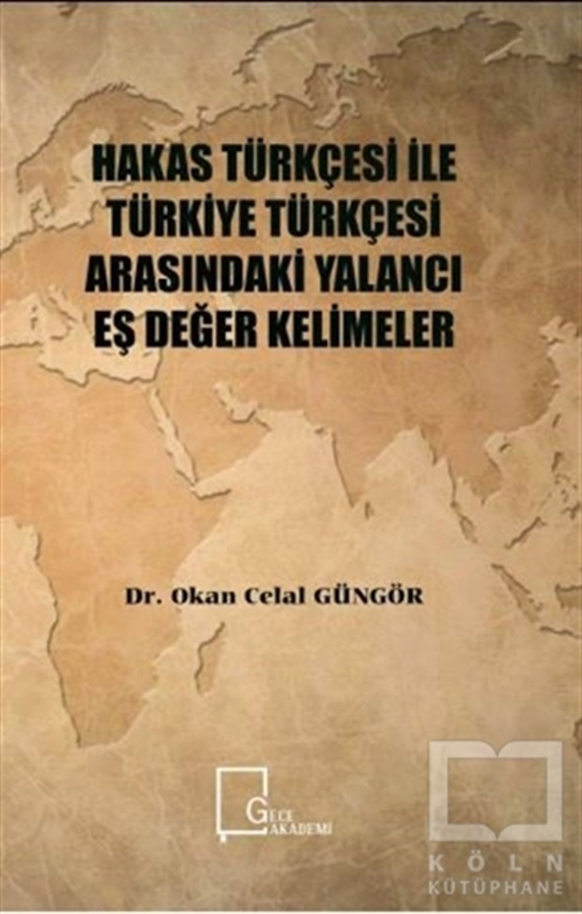 Okan Celal GüngörDil BilimHakas Türkçesi ile Türkiye Türkçesi Arasındaki Yalancı Eş Değer Kelimeler