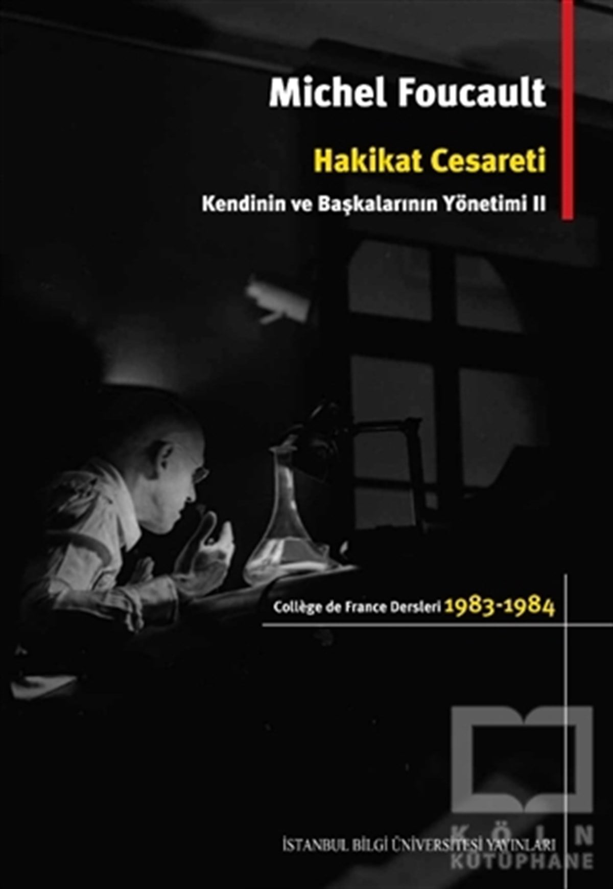 Michel FoucaultAraştıma-İnceleme-ReferansHakikat Cesareti: Kendinin ve Başkalarının Yönetimi 2