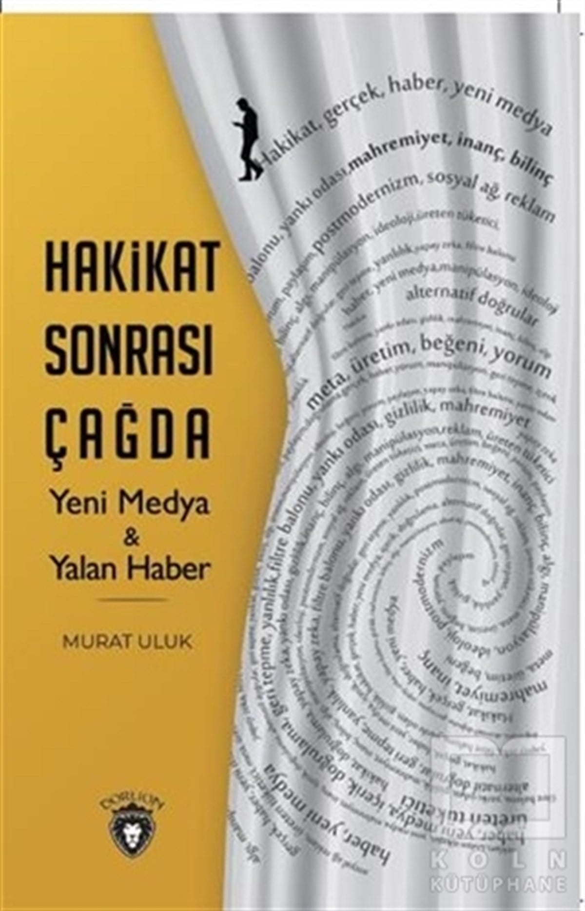 Murat Ulukİletişim - MedyaHakikat Sonrası Çağda Yeni Medya ve Yalan Haber