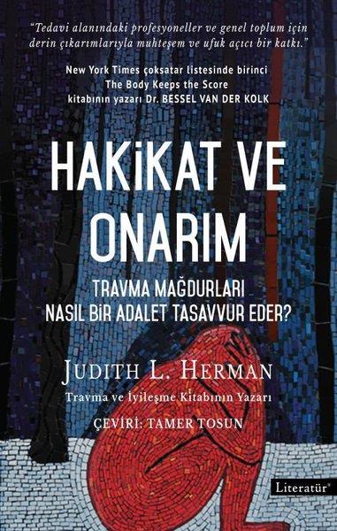 Judith L. HermanPsikoloji KitaplarıHakikat ve Onarım - Travma Mağdurları Nasıl Bir Adalet Tasavvur Eder?