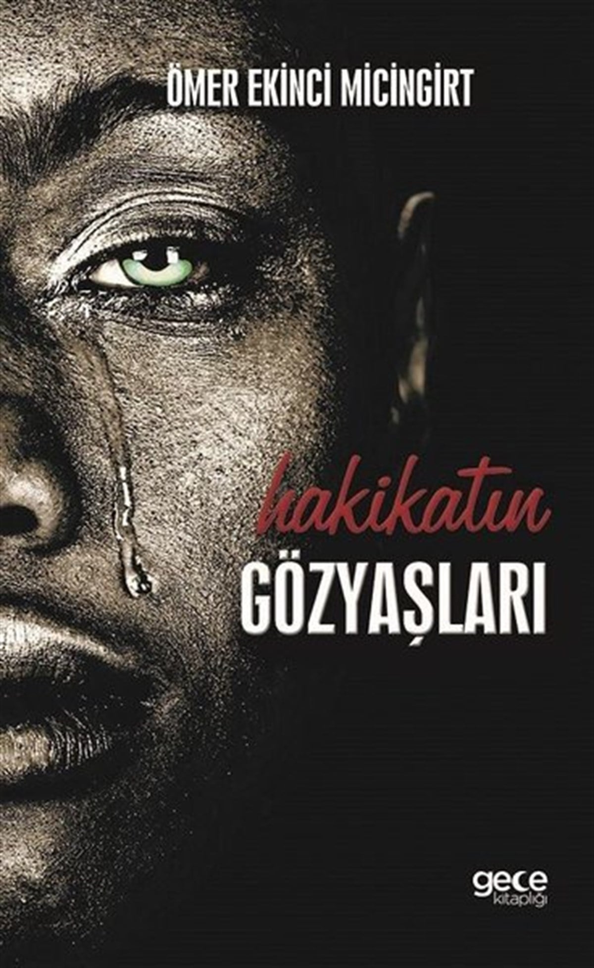 Ömer Ekinci MicingirtTürk ŞiiriHakikatın Gözyaşları