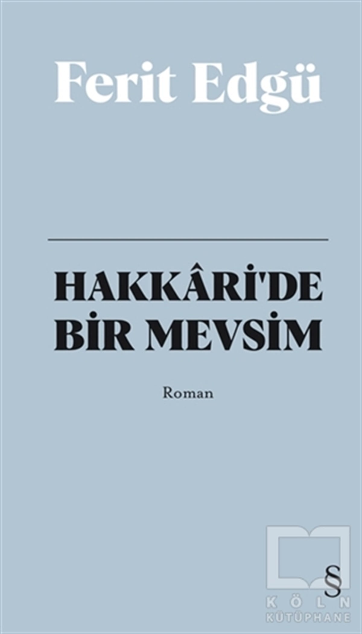 Ferit EdgüTürkçe RomanlarHakkari'de Bir Mevsim (Bez Ciltli)