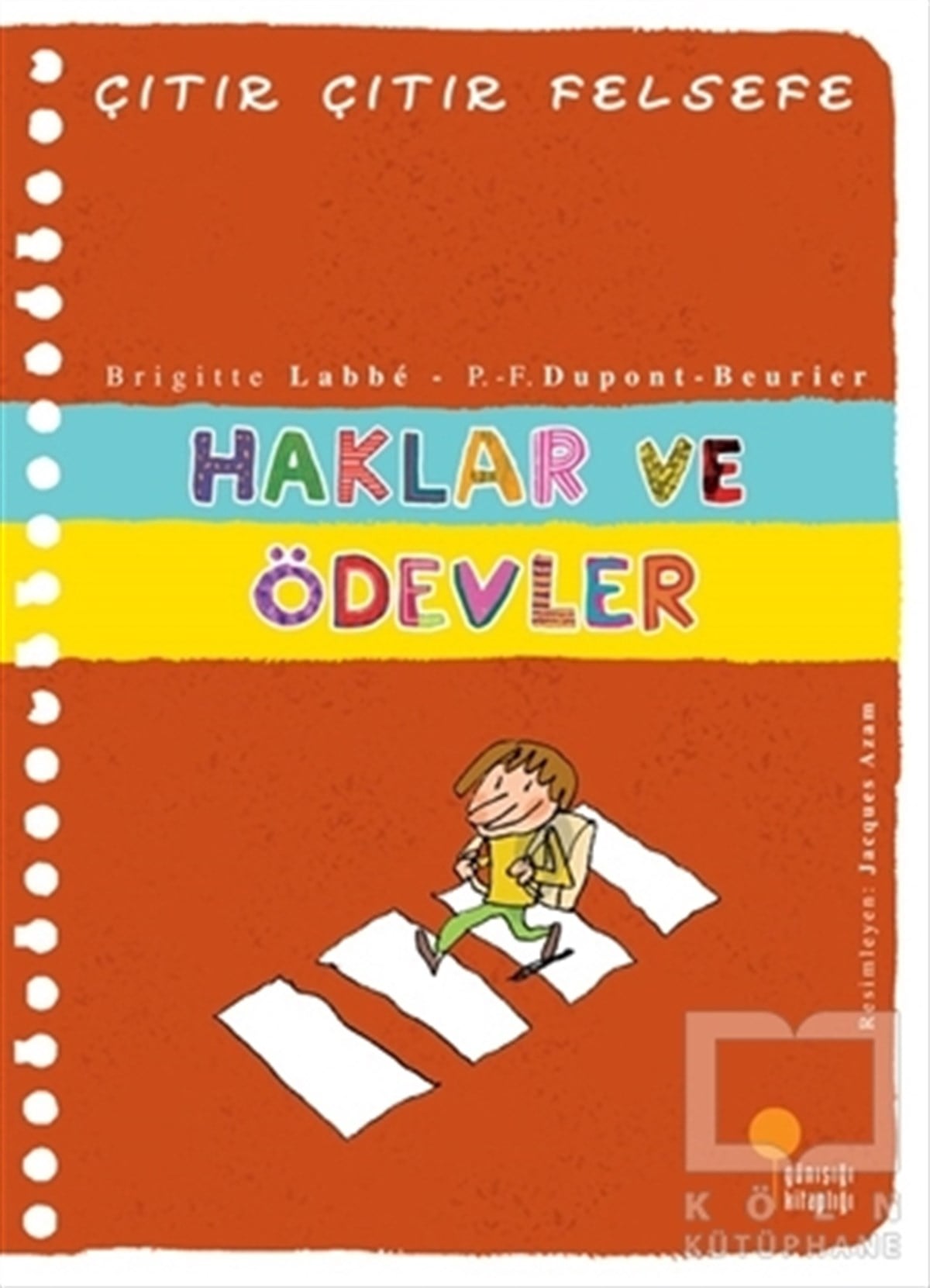 Brigitte LabbeHikayelerHaklar ve Ödevler - Çıtır Çıtır Felsefe 15