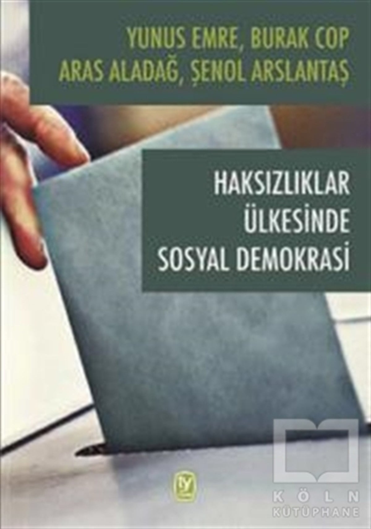 Yunus EmreTürkiye Siyaseti ve PolitikasıHaksızlıklar Ülkesinde Sosyal Demokrasi