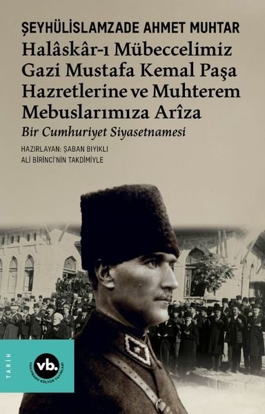 KolektifTürkiye ve Cumhuriyet Tarihi KitaplarıHalaskar-ı Mübeccelimiz Gazi Mustafa Kemal Paşa Hazretlerine ve Muhterem Mebuslarımıza Arıza - Bir C