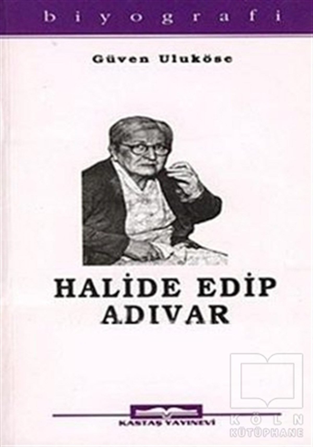 Güven Taneri  UluköseBiyografi-OtobiyogafiHalide Edip Adıvar