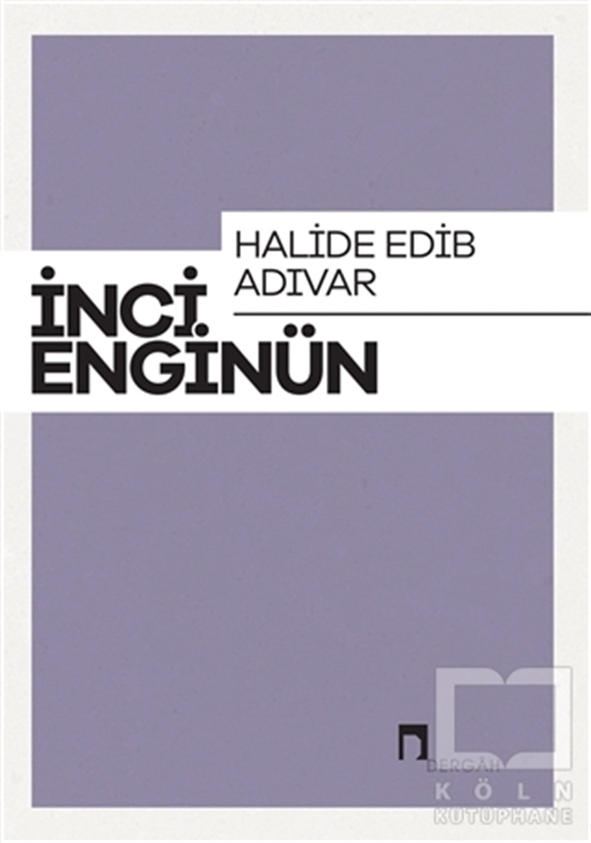 İnci EnginünAraştırma-İnceleme-ReferansHalide Edip Adıvar