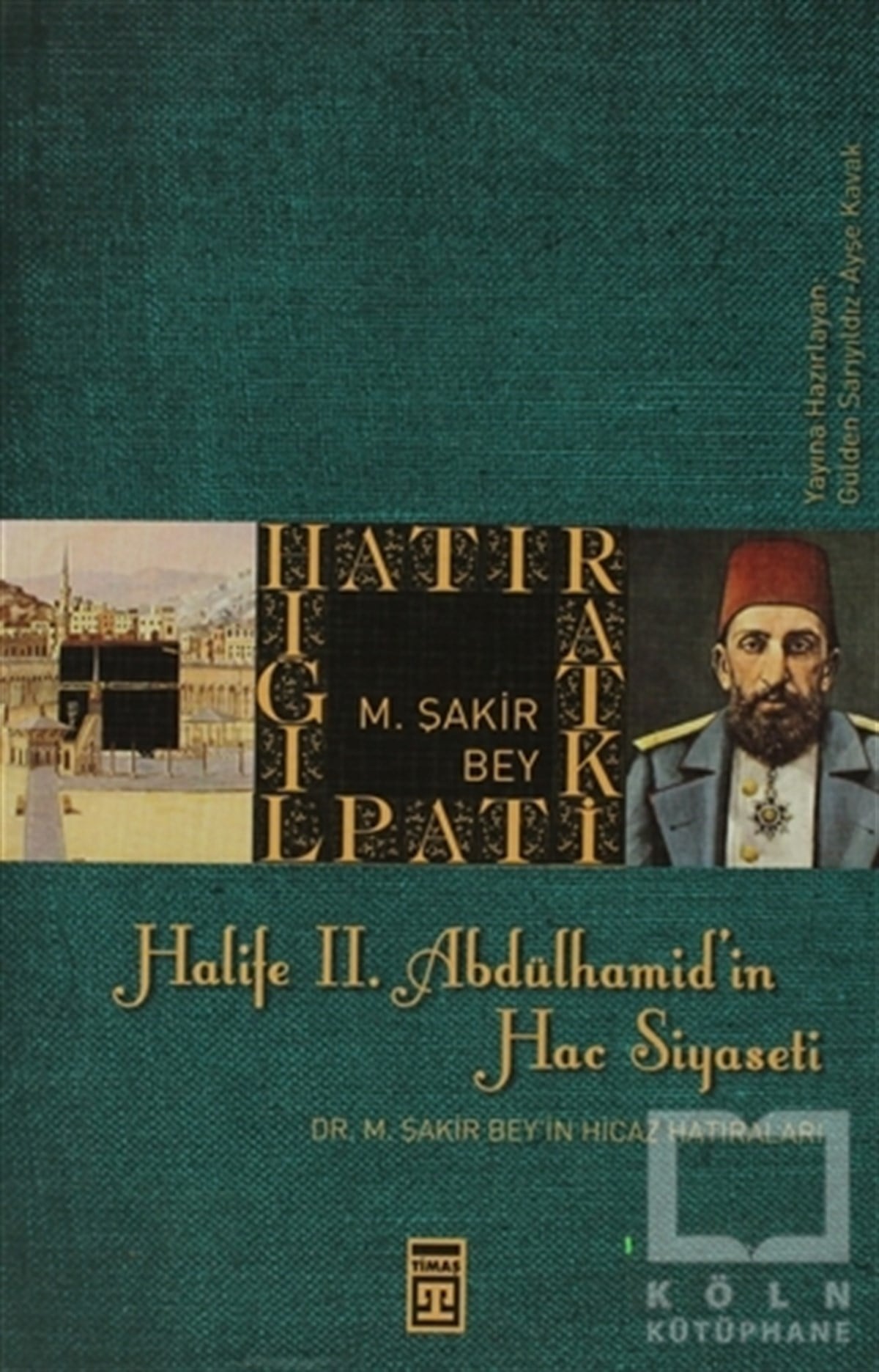 KolektifEdebiyat - RomanHalife 2. Abdülhamit’in Hac Siyaseti