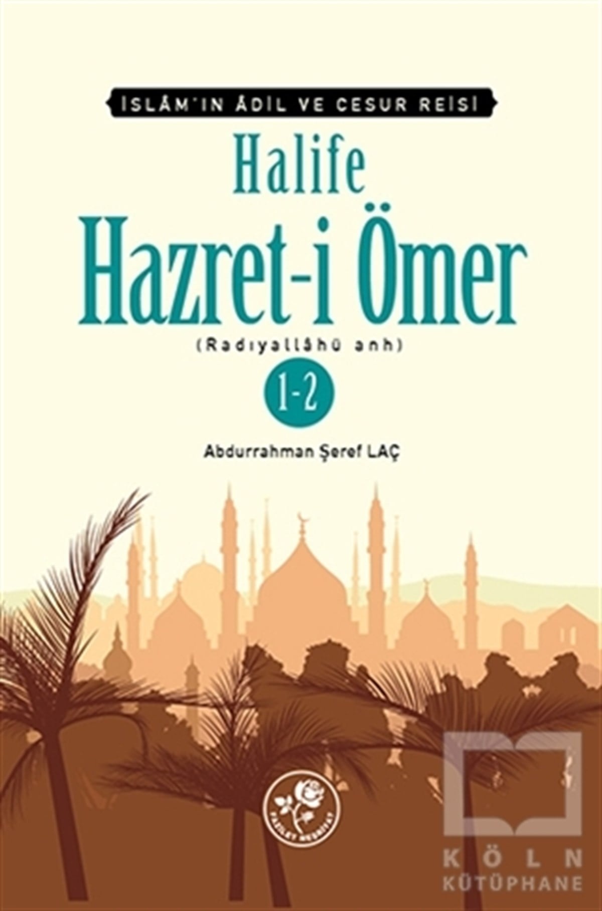 Abdurrahmen Şeref Laçİslam TarihiHalife Hazret-i Ömer 1-2