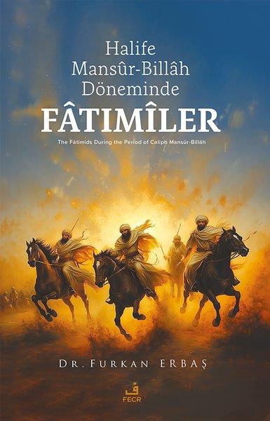 Furkan Erbaşİslami KitaplarHalife Mansur - Billah Döneminde Fatımiler