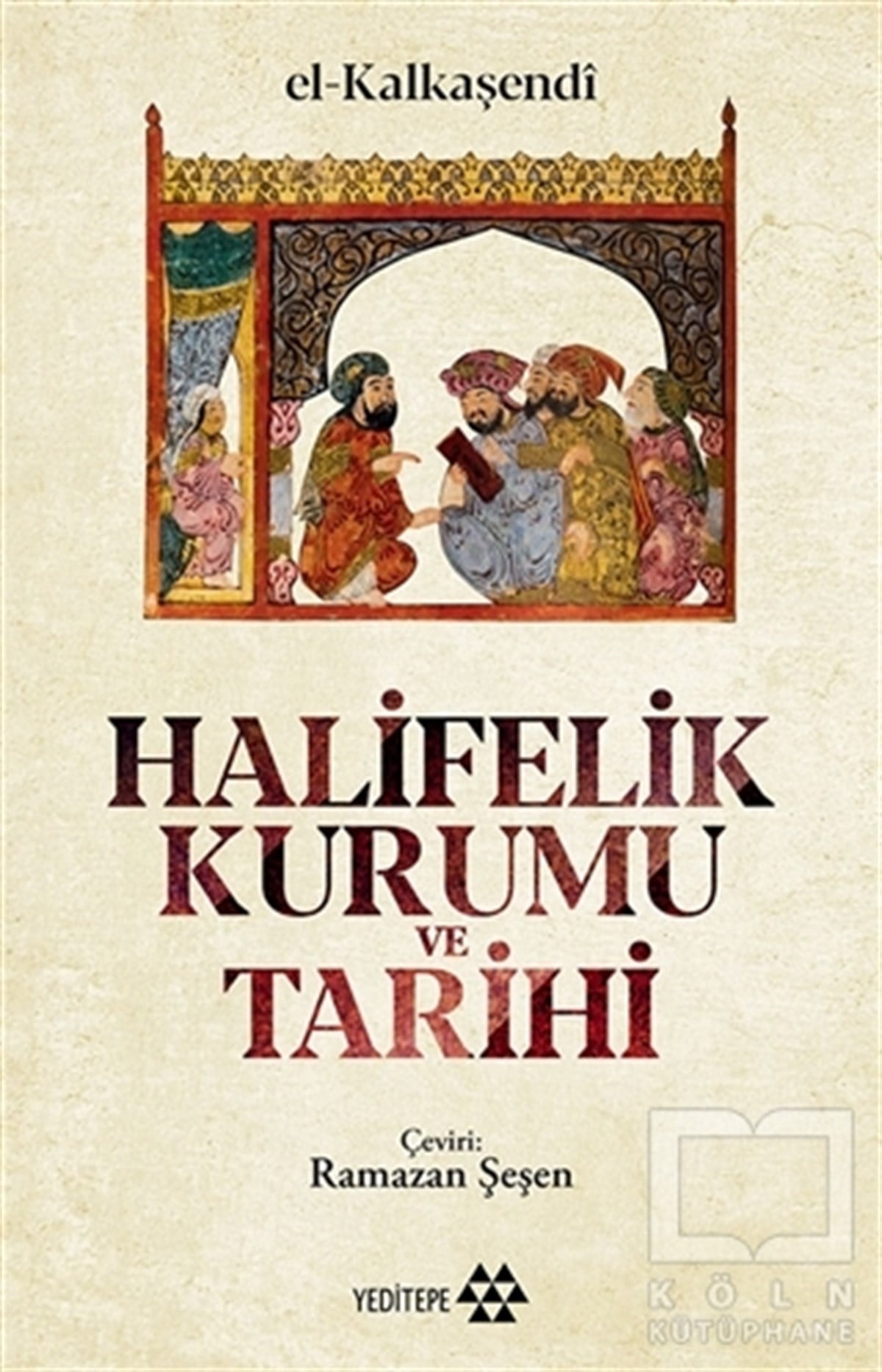 El KalkaşendiAraştırma - İncelemeHalifelik Kurumu ve Tarihi