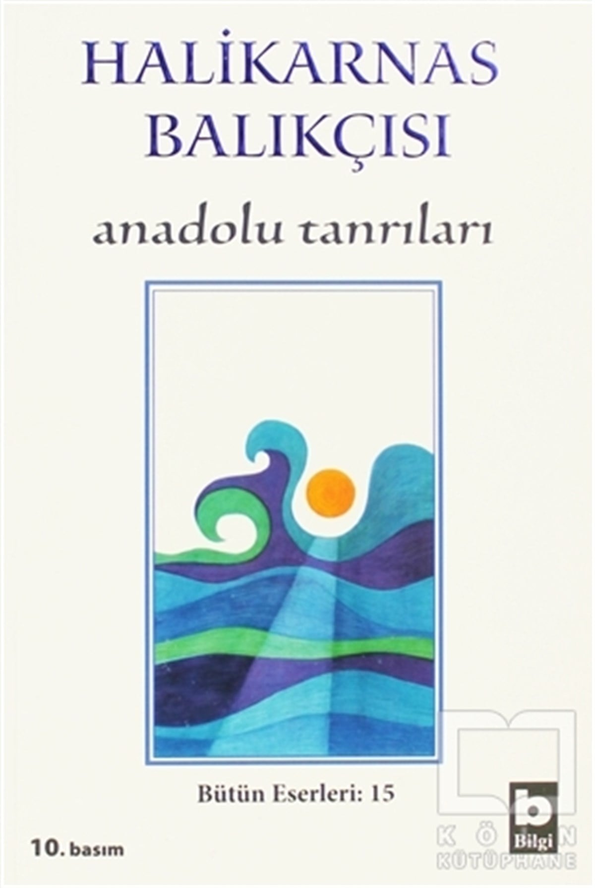 Cevat Şakir Kabaağaçlı (Halikarnas Balıkçısı)MitolojilerHalikarnas Balıkçısı - Anadolu Tanrıları Bütün Eserleri 15