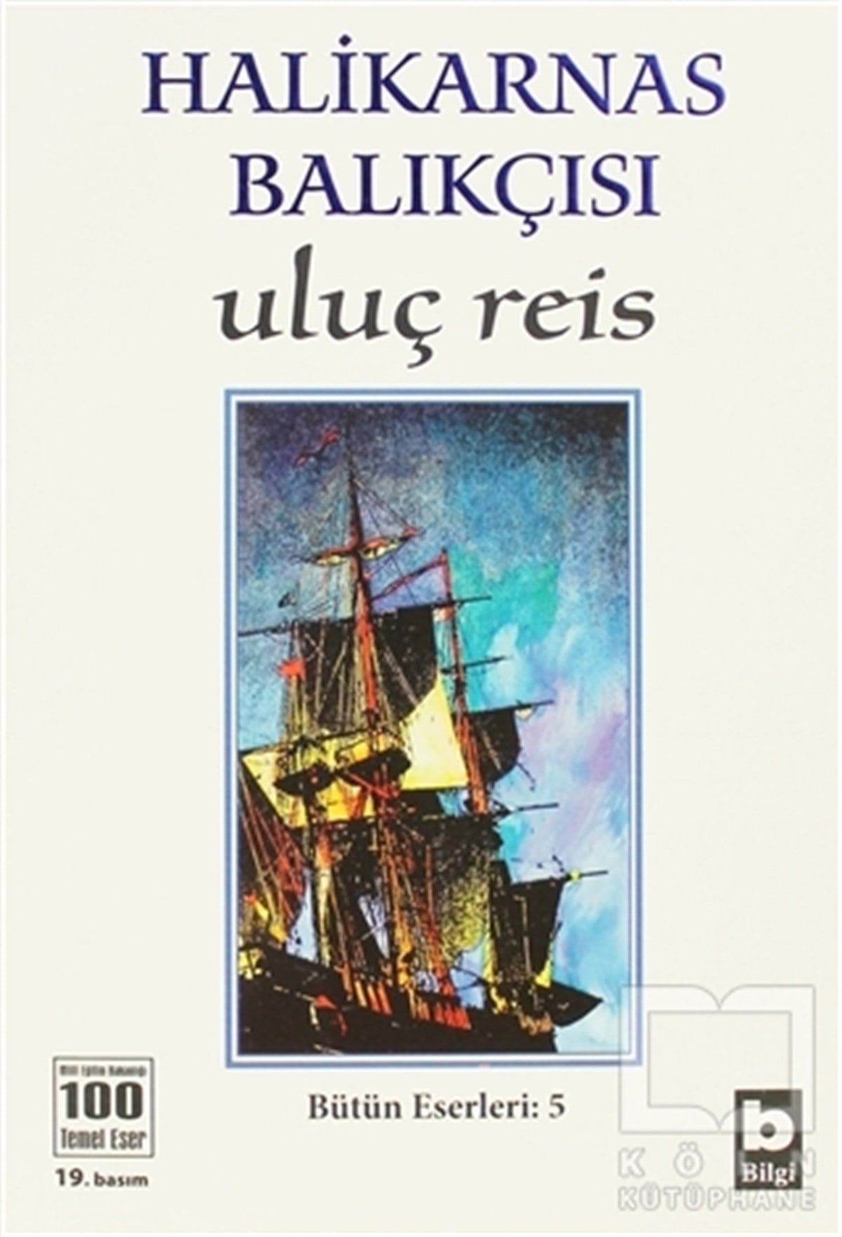 Cevat Şakir Kabaağaçlı (Halikarnas Balıkçısı)Tarihsel RomanlarHalikarnas Balıkçısı - Uluç Reis Bütün Eserleri 5