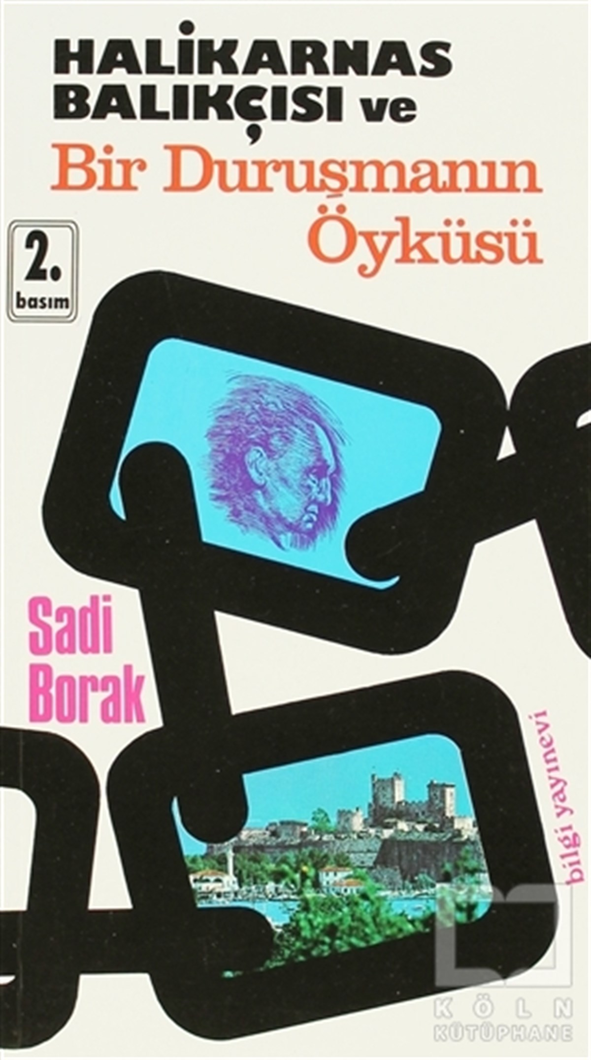 Sadi BorakBiyografi-OtobiyogafiHalikarnas Balıkçısı ve Bir Duruşmanın Öyküsü