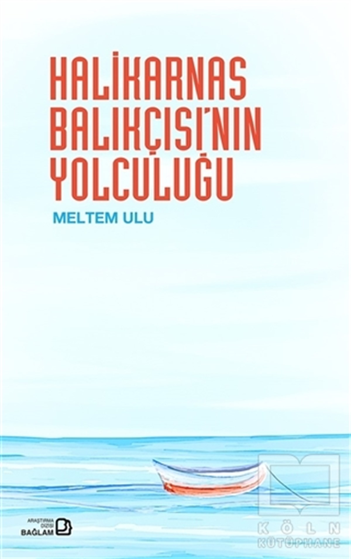 Meltem UluAnlatıHalikarnas Balıkçısı’nın Yolculuğu