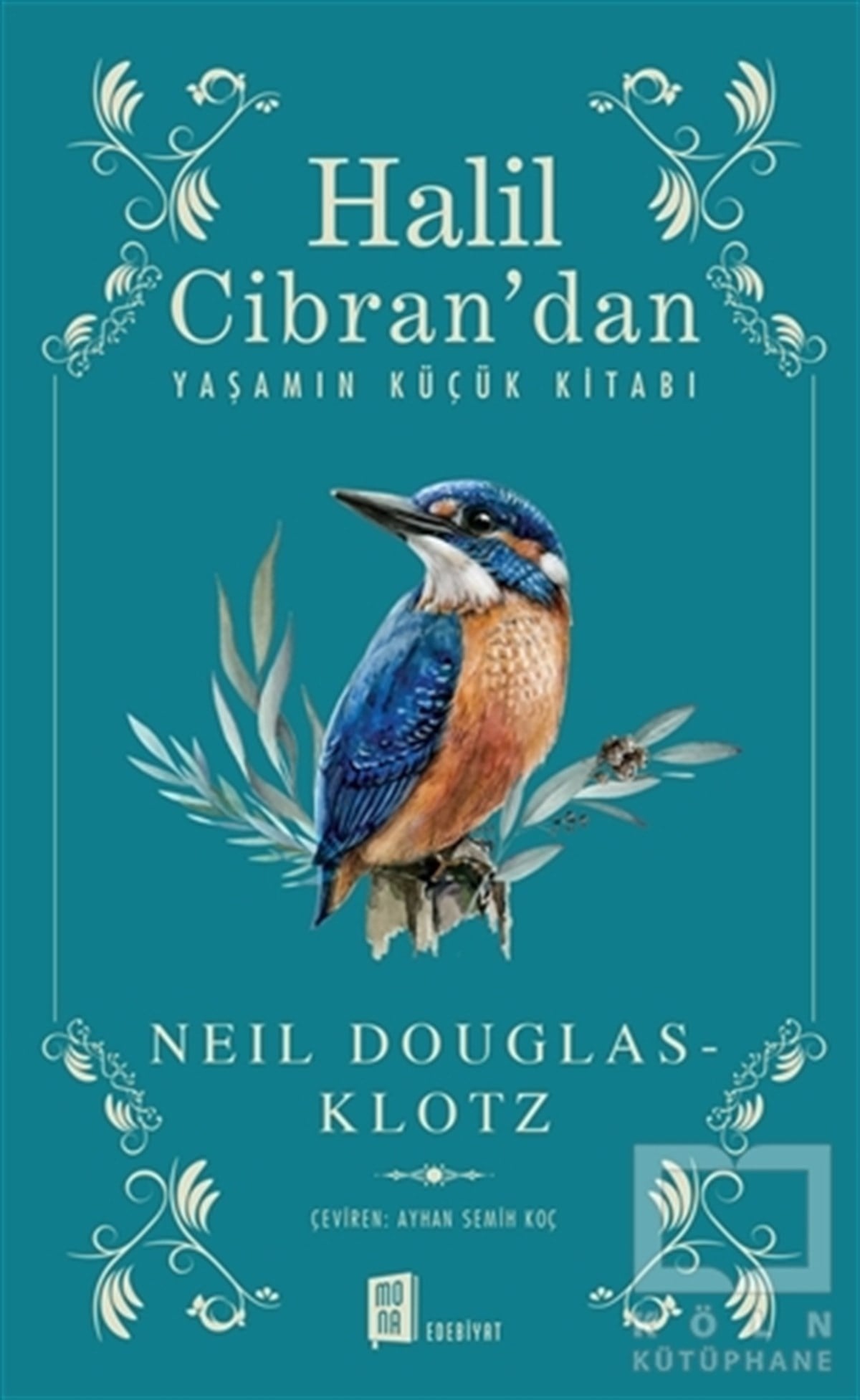 Neil Douglas - KlotzAraştırma-İnceleme-ReferansHalil Cibran’dan Yaşamın Küçük Kitabı