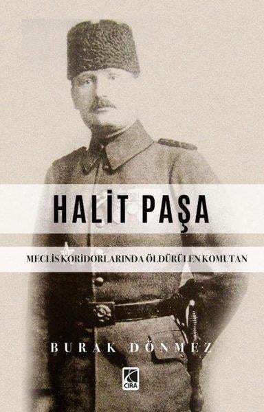 Burak DönmezTürk Tarihi Araştırmaları KitaplarıHalit Paşa - Meclis Koridorlarında Öldürülen Komutan