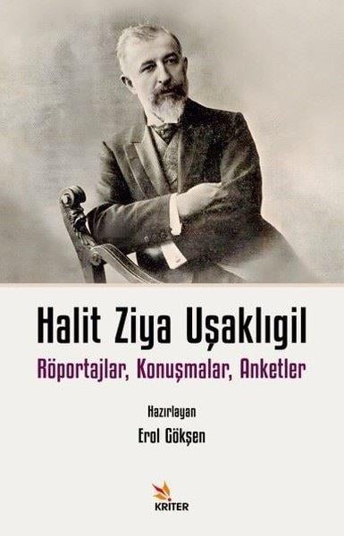Halid Ziya UşaklıgilRöportajHalit Ziya Uşaklıgil - Röportajlar Konuşmalar Anketler