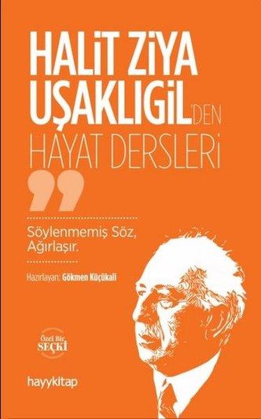 Gökmen KüçükaliKişisel Gelişim KitaplarıHalit Ziya Uşaklıgil'den Hayat Dersleri