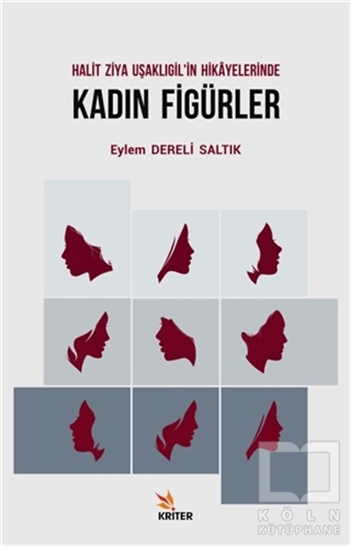 Eylem Dereli SaltıkAraştırma-İnceleme-ReferansHalit Ziya Uşaklıgil'in Hikayelerinde Kadın Figürler