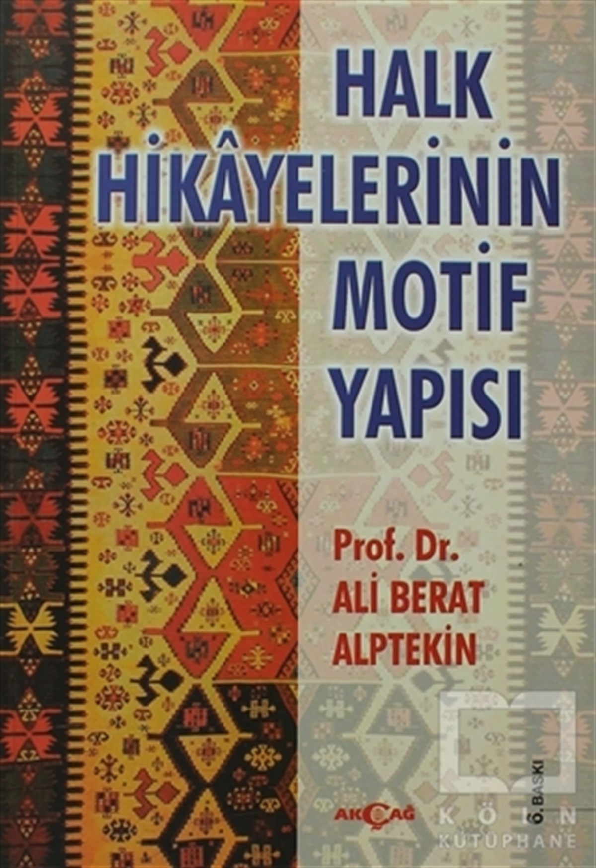 Ali Berat AlptekinDivan Edebiyatı - Halk EdebiyatıHalk Hikayelerinin Motif Yapısı