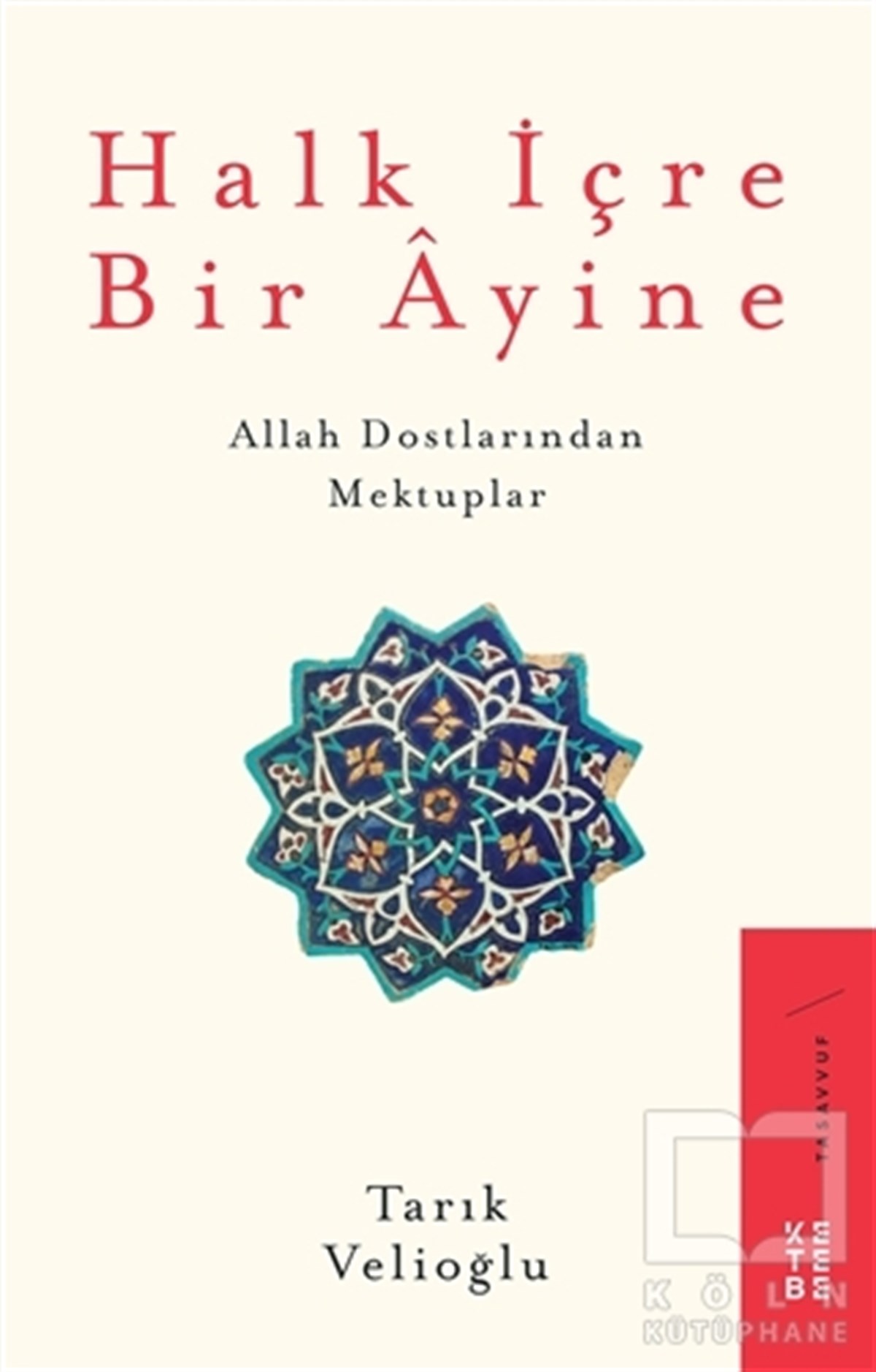 Tarık VelioğluTasavvuf KitaplarıHalk İçre Bir Ayine