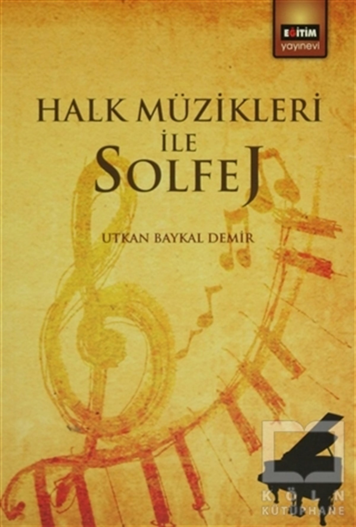 Utkan Baykal DemirÖğrenim KitaplarıHalk Müzikleri ile Solfej