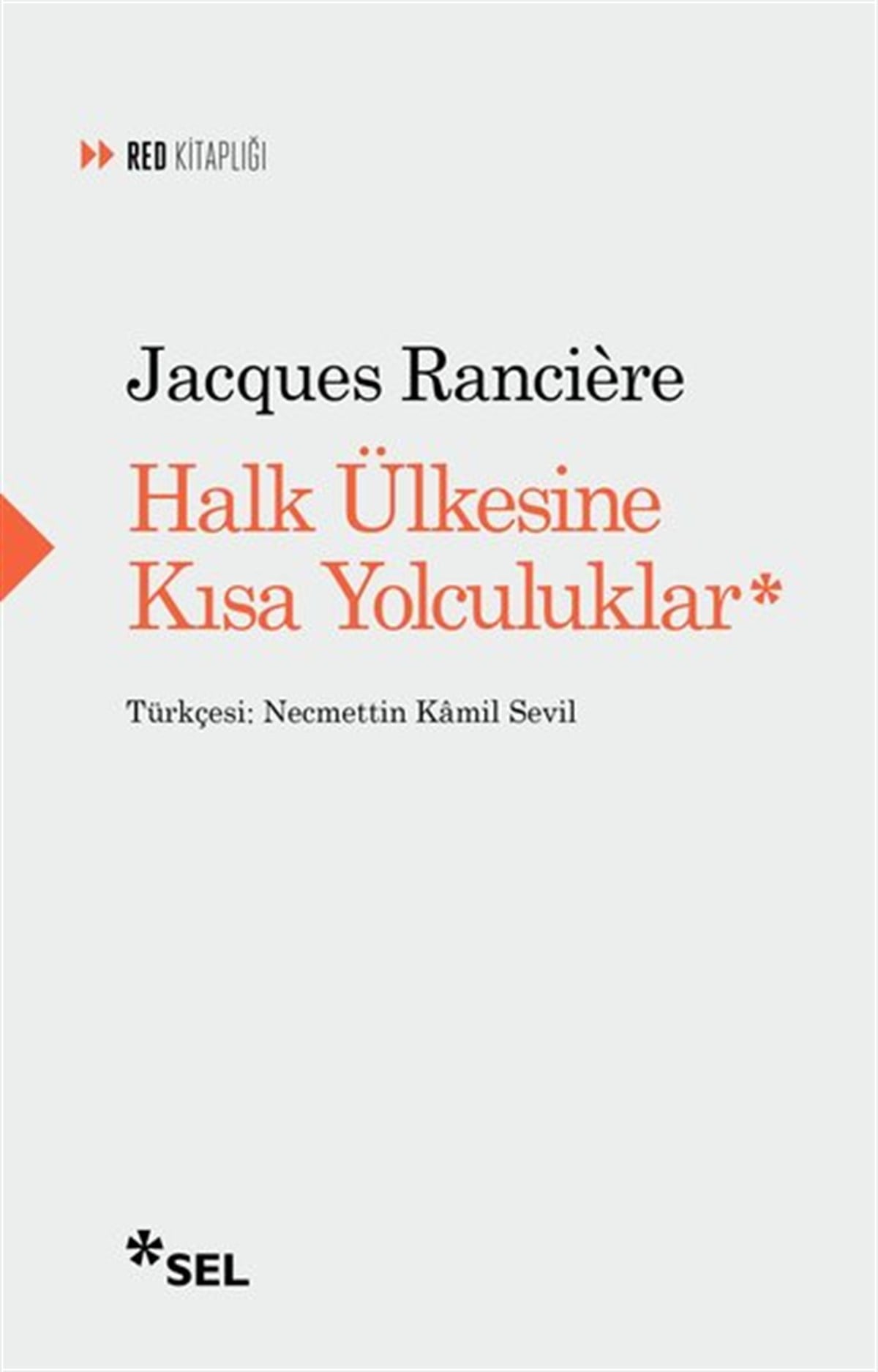 Jacques RanciereSosyoloji KitaplarıHalk Ülkesine Kısa Yolculuklar