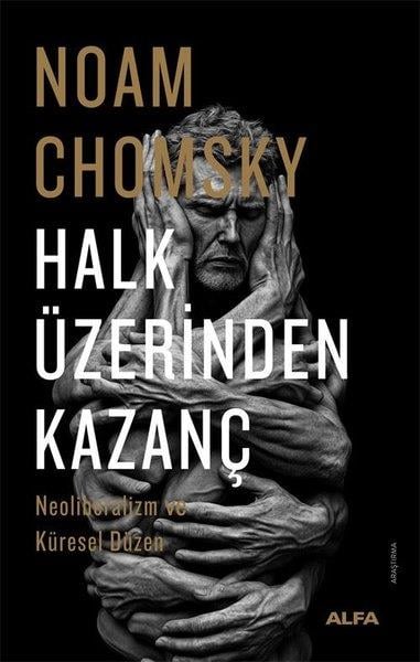 Noam ChomskyGenel Politika & Siyaset Bilim & Siyaset Tarihi KitaplarıHalk Üzerinden Kazanç - Neoliberalizm ve Küresel Düzen