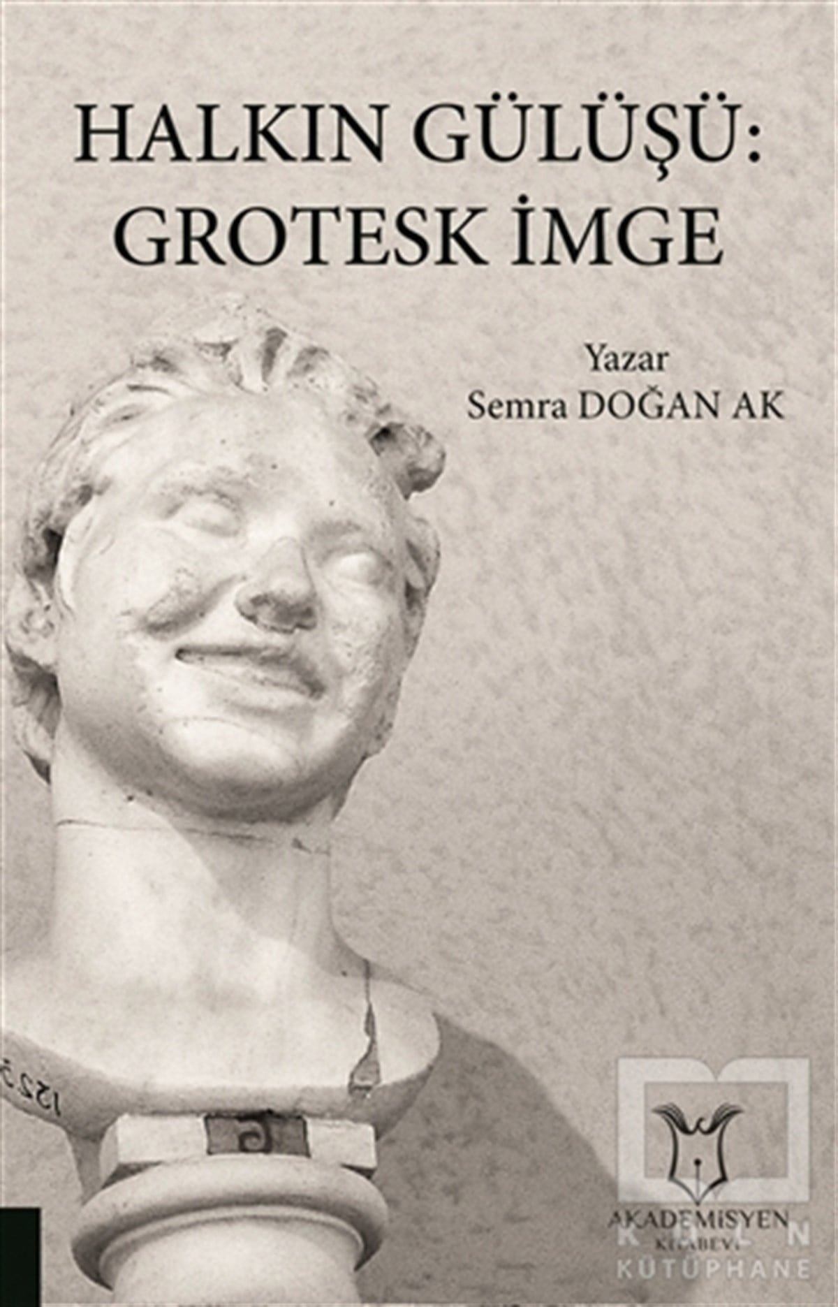 Semra Doğan AkDiğerHalkın Gülüşü: Grotesk İmge