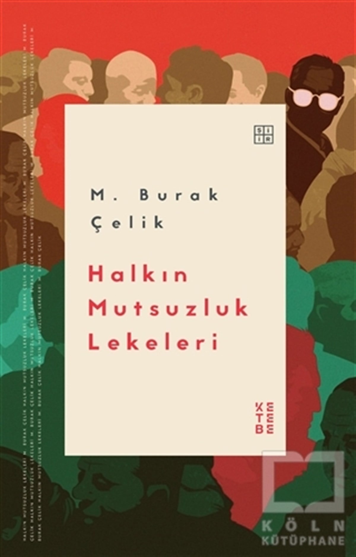 M. Burak ÇelikTürkçe Şiir KitaplarıHalkın Mutsuzluk Lekeleri