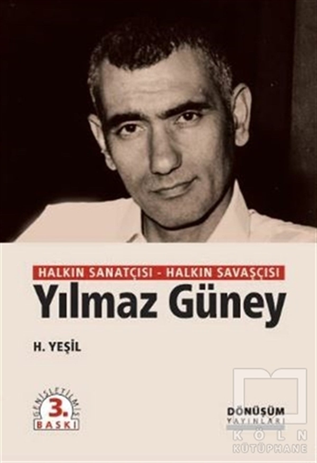 H. YeşilBiyografi & Otobiyografi KitaplarıHalkın Sanatçısı Halkın Savaşçısı Yılmaz Güney
