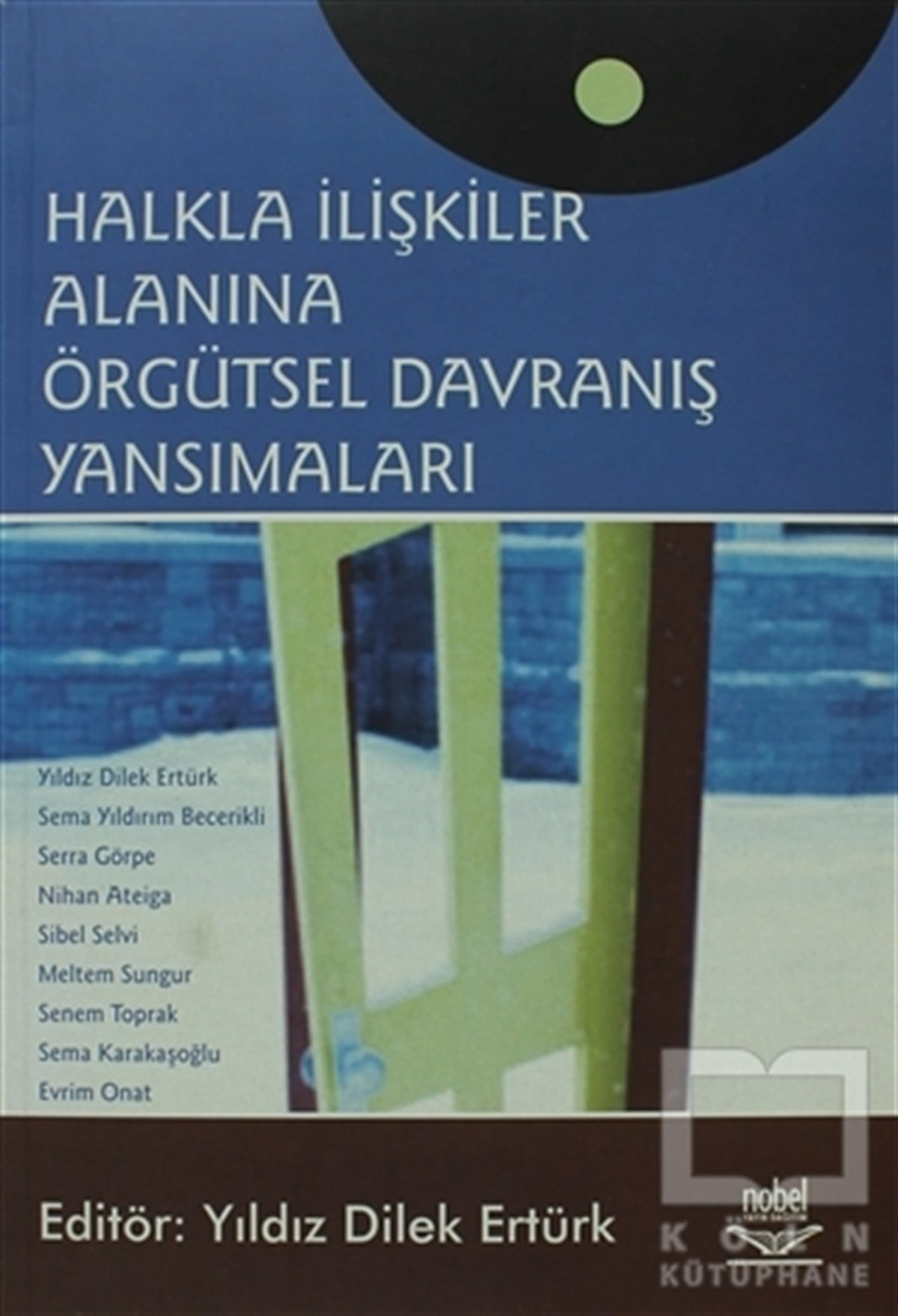 Sema Yıldırım BecerikliBaşvuru KitaplarıHalkla İlişkiler Alanına Örgütsel Davranış Yansımaları