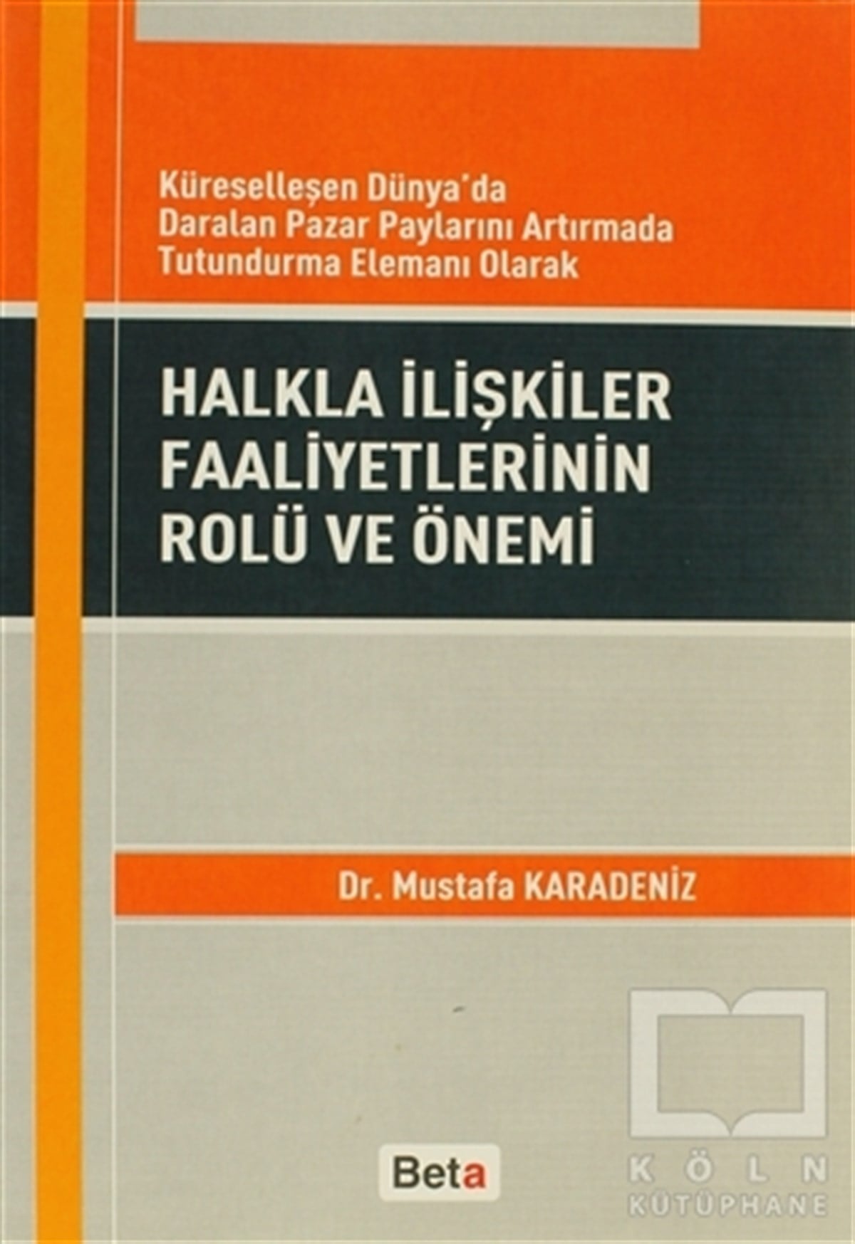 Mustafa Karadenizİş DünyasıHalkla İlişkiler Faaliyetlerinin Rolü ve Önemi