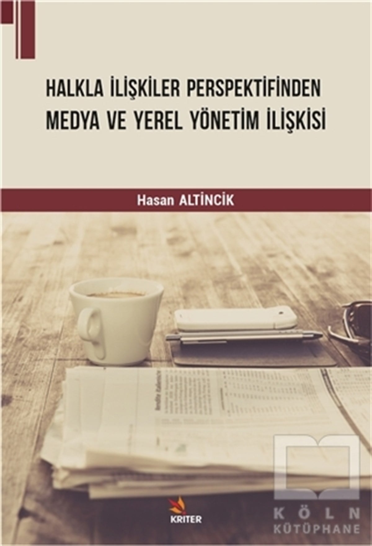 Hasan Altincikİletişim KitaplarıHalkla İlişkiler Perspektifinden Medya ve Yerel Yönetim İlişkisi
