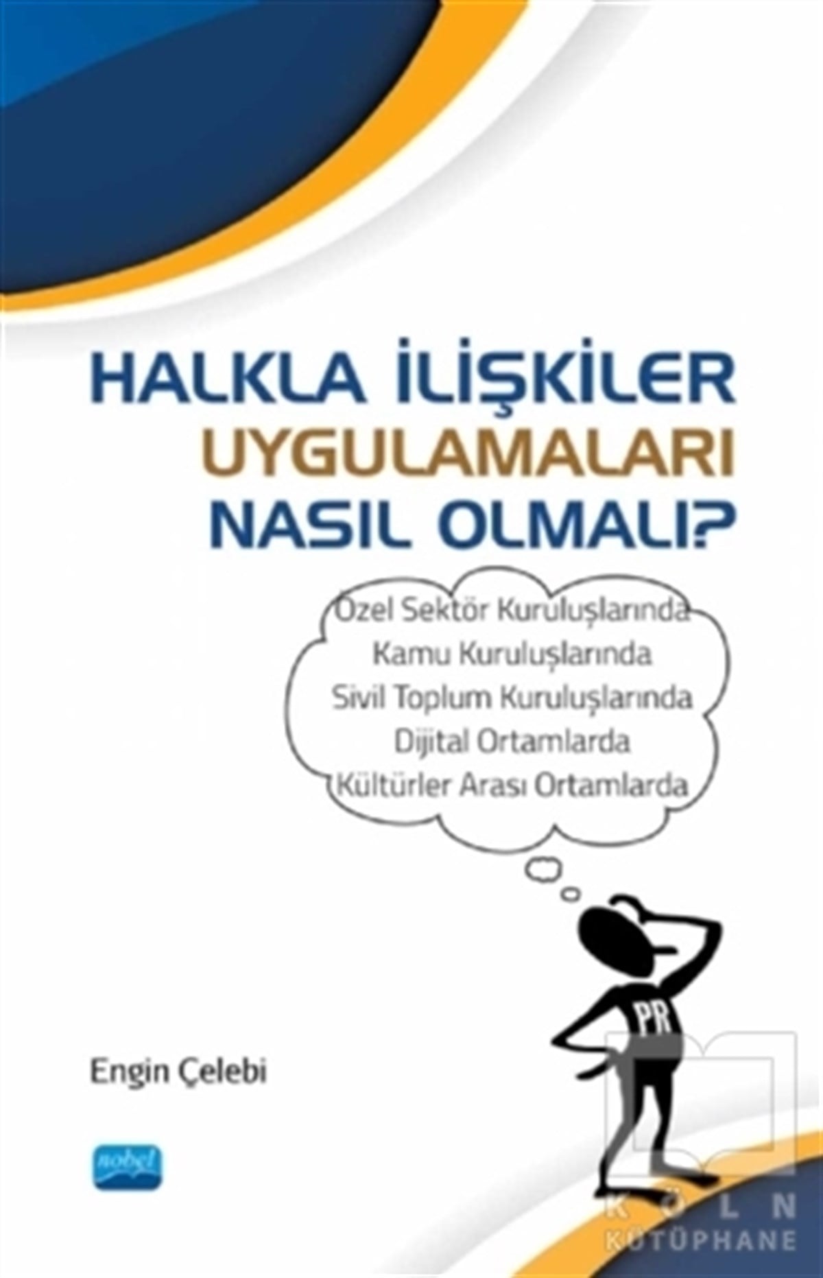 Engin ÇelebiHalkla İlişkiler, İnsan KaynaklarıHalkla İlişkiler Uygulamaları Nasıl Olmalı?