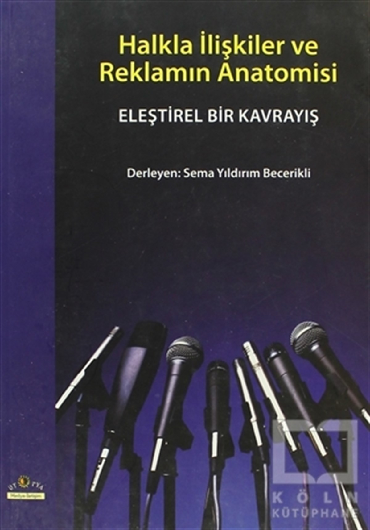 Sema Yıldırım Becerikliİletişim - MedyaHalkla İlişkiler ve Reklamın Anatomisi