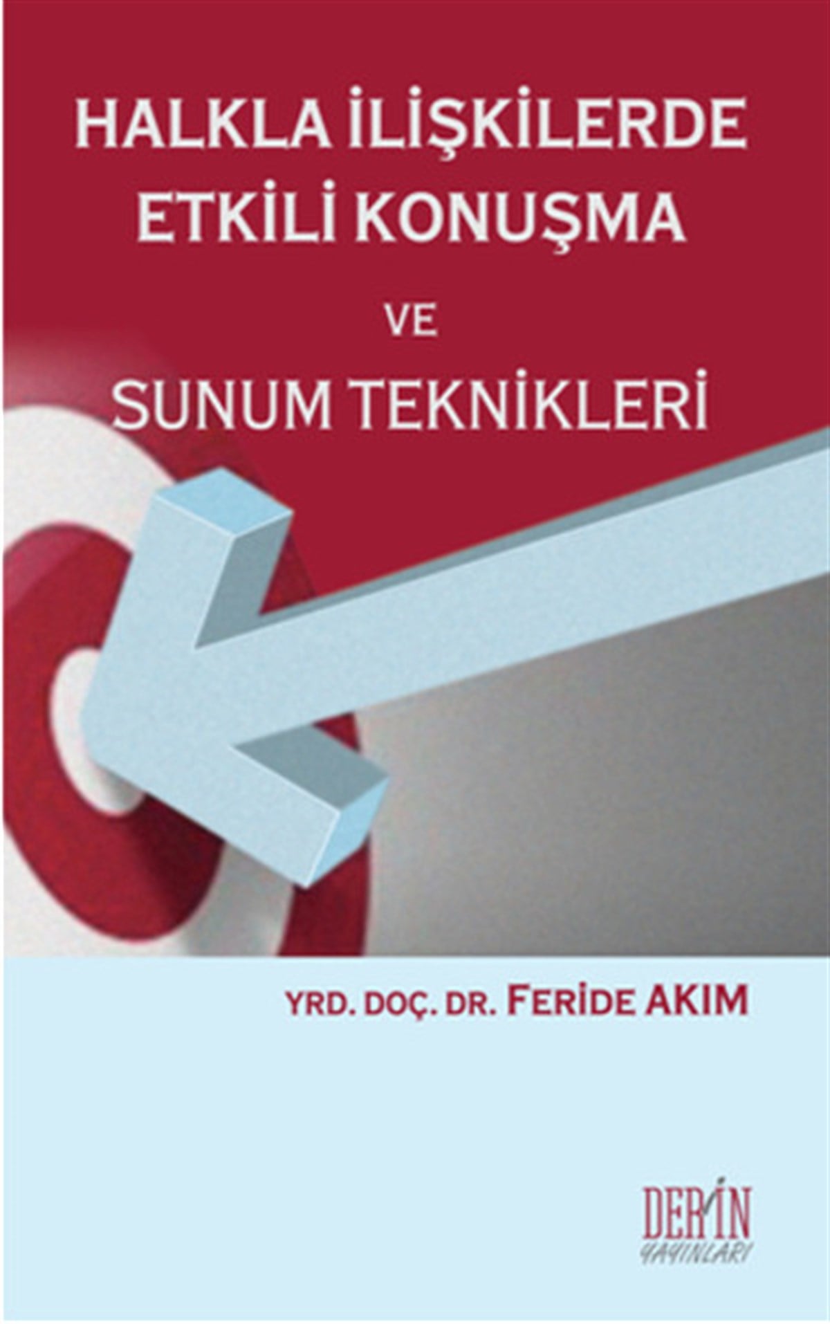 Feride Akımİletişim KitaplarıHalkla İlişkilerde Etkili Konuşma ve Sunum Teknikleri
