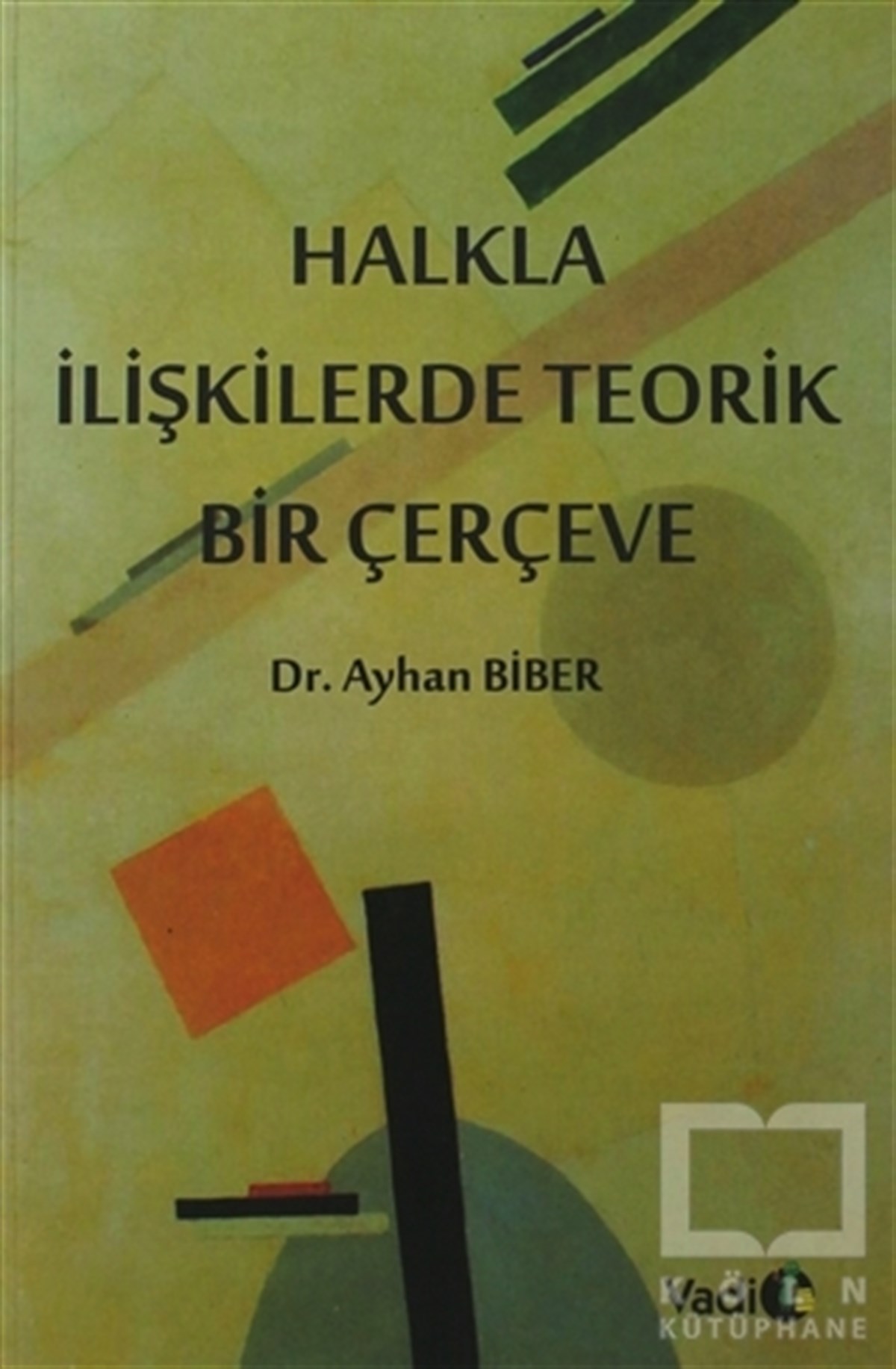 Ayhan BiberAkademikHalkla İlişkilerde Teorik Bir Çerçeve