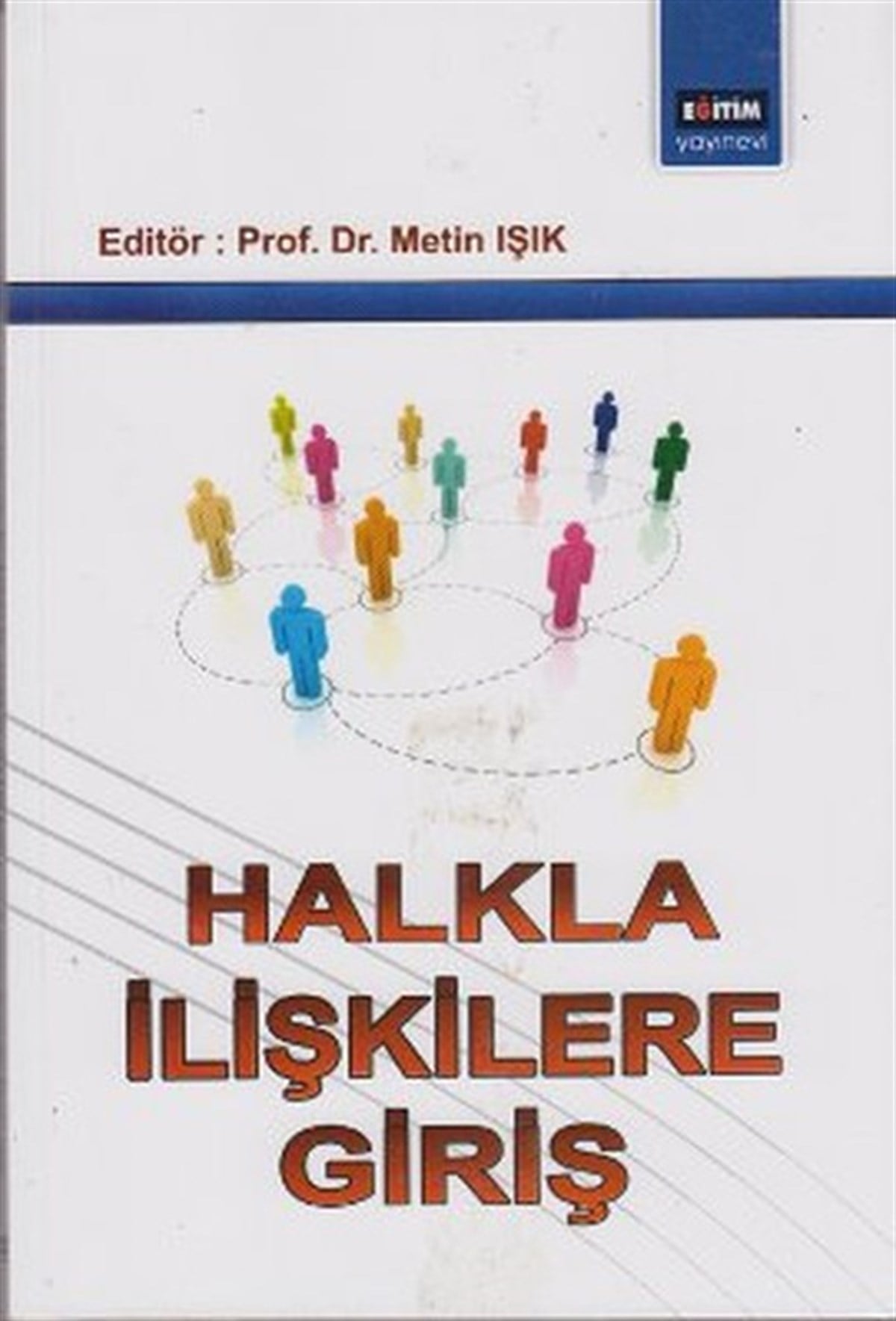 Metin IşıkYönetim / İş Geliştirme / KaliteHalkla İlişkilere Giriş