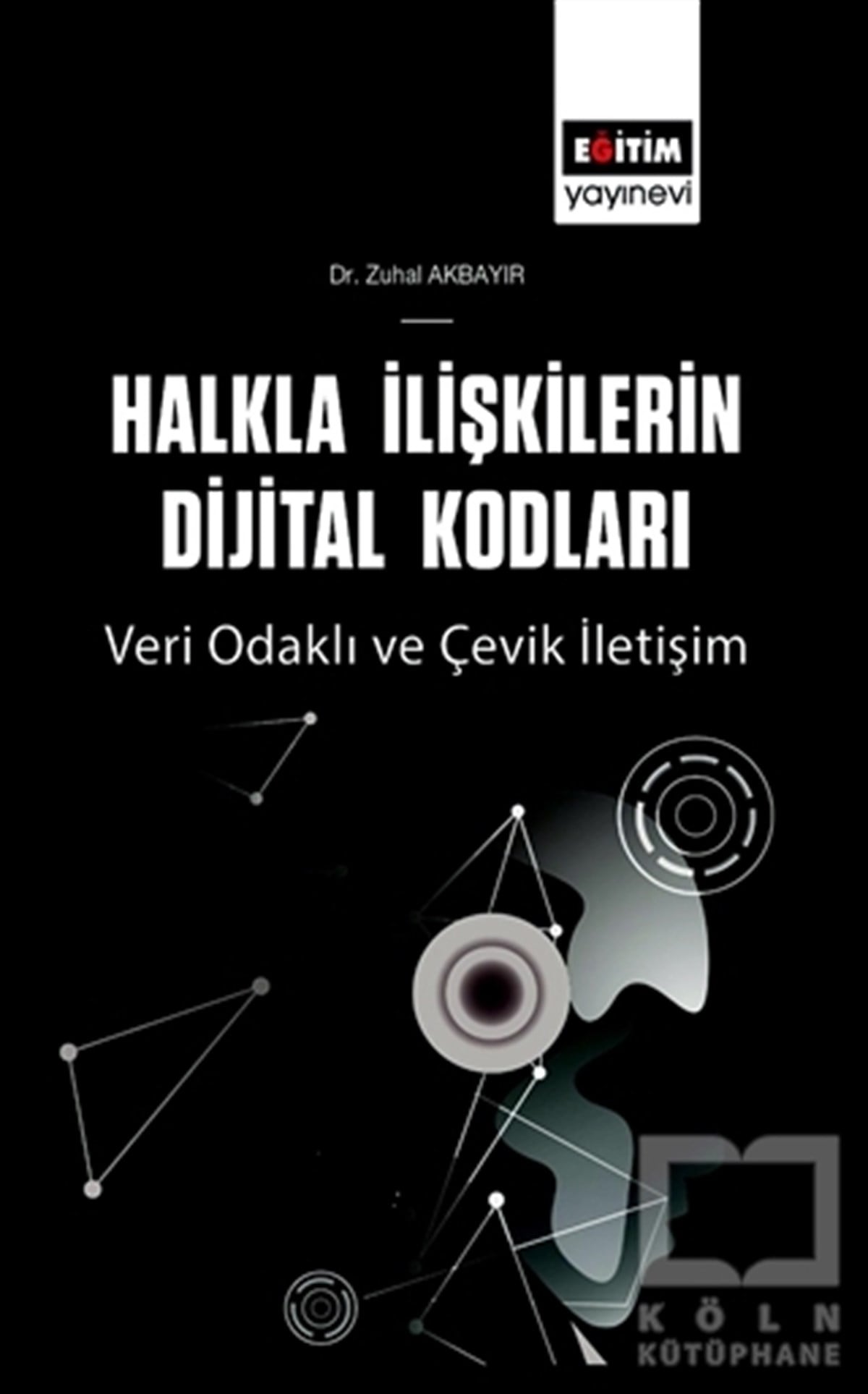 Zuhal Akbayırİletişim KitaplarıHalkla İlişkilerin Dijital Kodları