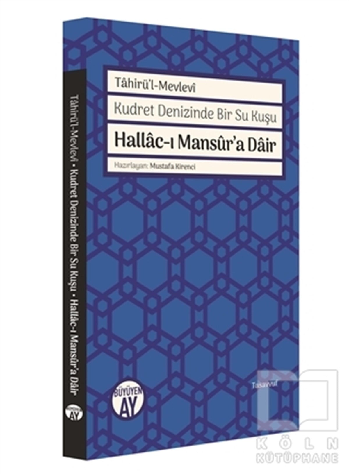 Tahirü'l - MevleviTasavvuf - Mezhepler - TarikatlarHallac-ı Mansur’a Dair