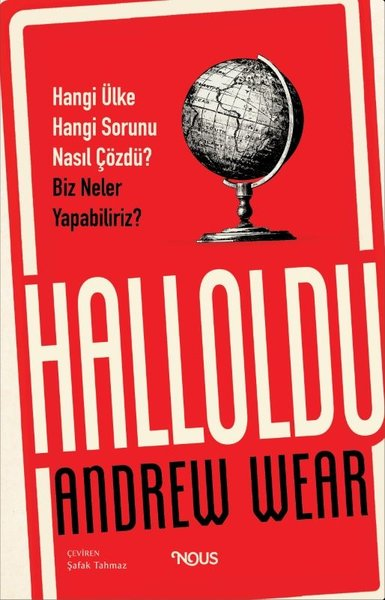 Andrew WearDünya Siyaseti ve PolitikasıHalloldu: Hangi Ülke Hangi Sorunu Nasıl Çözdü? Biz Neler Yapabiliriz?