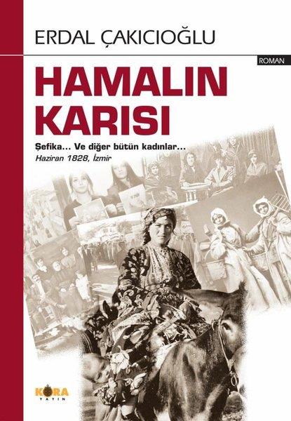 Erdal ÇakıcıoğluTürk RomaniHamalın Karısı: Şefika-Ve Diğer Bütün Kadınlar