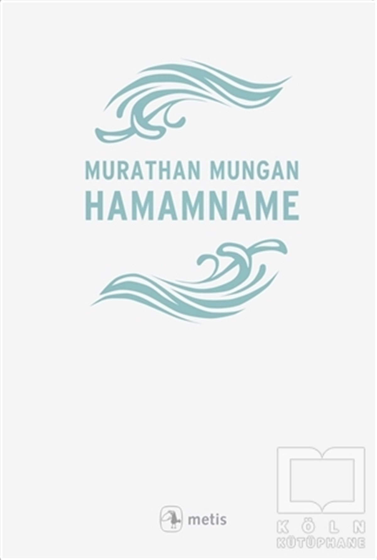 Murathan MunganAnlatıHamamname