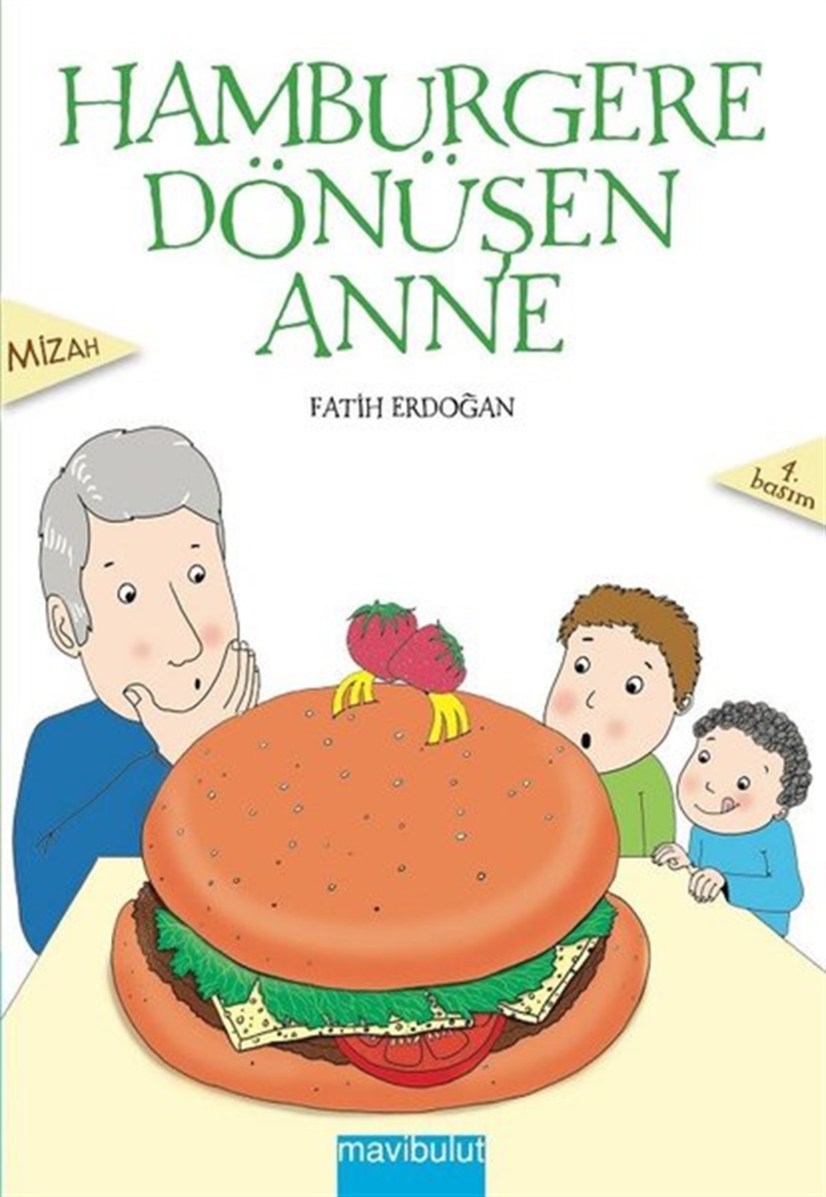 Fatih ErdoğanÇocuk Masal KitaplarıHamburgere Dönüşen Anne