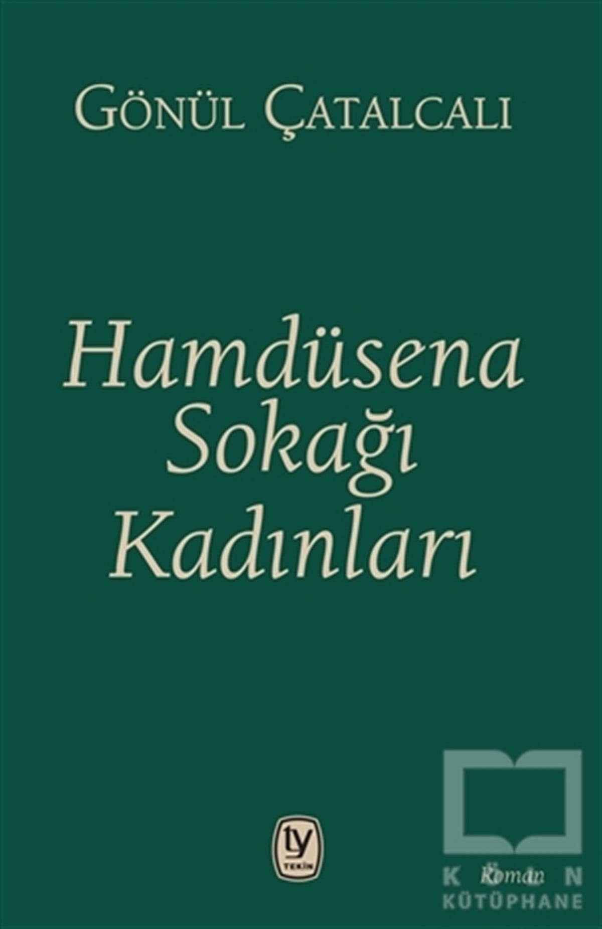 Gönül ÇatalcalıRomanHamdüsena Sokağı Kadınları