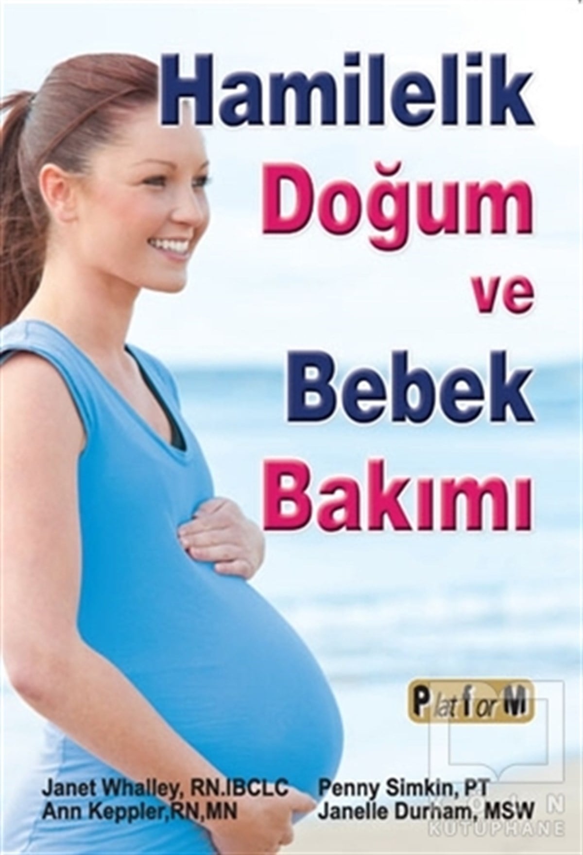 Janet WhalleyGenel Sağlık KitaplarıHamilelik Doğum ve Bebek Bakımı