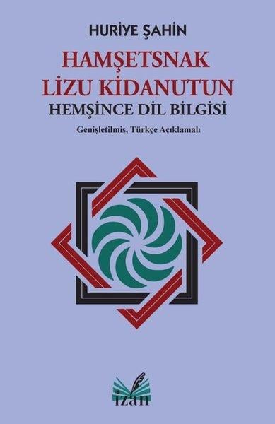 Huriye ŞahinDil Bilimi - EtimolojiHamşetsnak Lizu Kidanutun - Hemşince Dil Bilgisi - Genişletilmiş Türkçe Açıklamalı