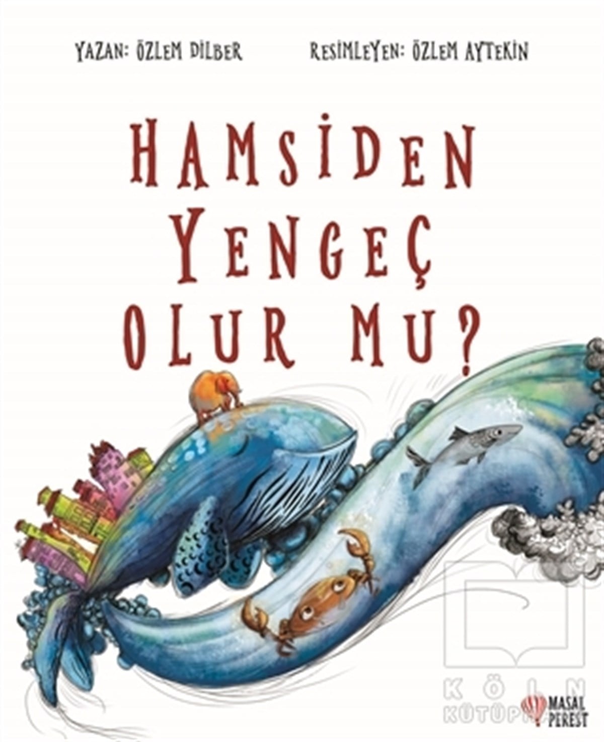 Özlem DilberHikayelerHamsiden Yengeç Olur mu?